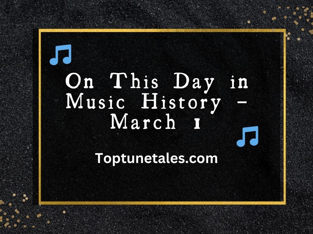 On This Day in Music History – March 1
