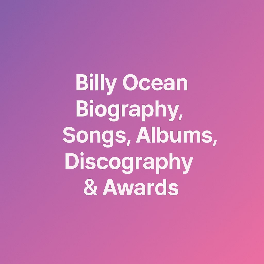 Billy Ocean Biography, Songs, Albums, Discography & Awards