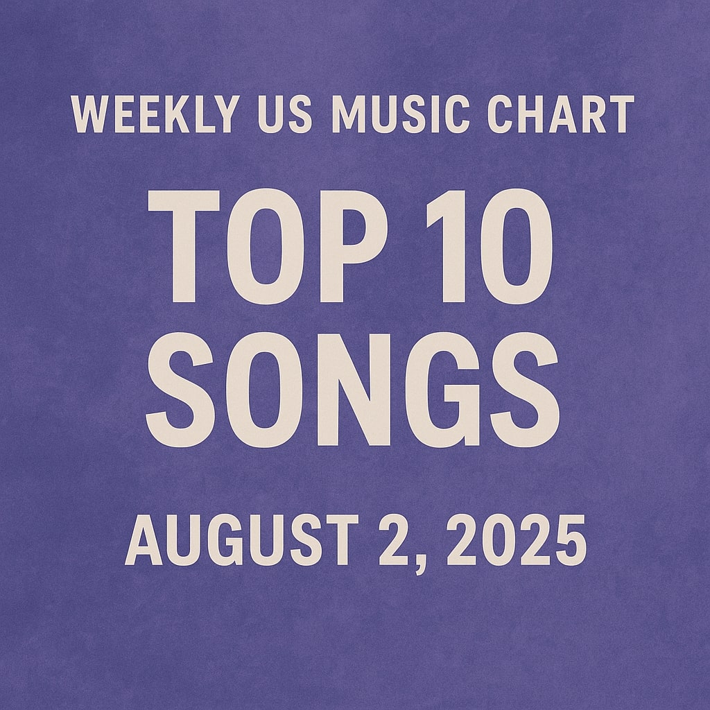 Weekly US Music Chart Top 10 Songs – August 2, 2025