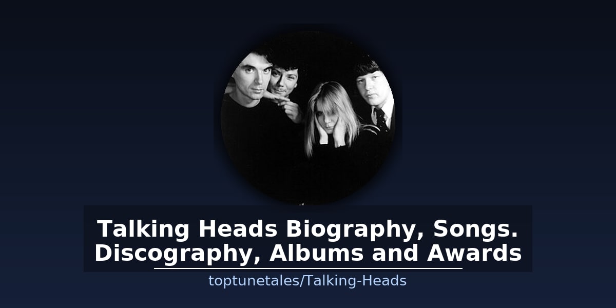 Talking Heads Biography, Songs. Discography, Albums and Awards