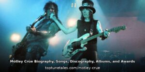 Mötley Crüe Biography, Songs, Discography, Albums, and Awards